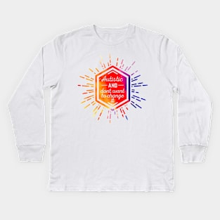 Autistic and don't want to change it (watercolor, solid) Kids Long Sleeve T-Shirt